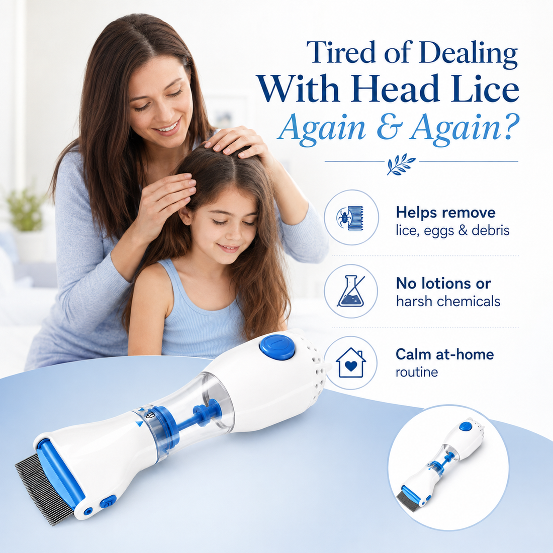 A white and blue head lice removal tool is shown on a light blue surface, with a woman and child in the background handling hair. Text on the right says 'Tired of Dealing With Head Lice Again & Again?' and lists benefits, with a small inset showing the product close-up.